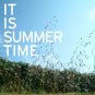 Download It Is Summer Time It Is Summer Time
