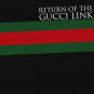Download The Return of the Gucci Link The Return of the Gucci Link