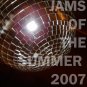 Download Jams of the Summer 2007 Jams of the Summer 2007